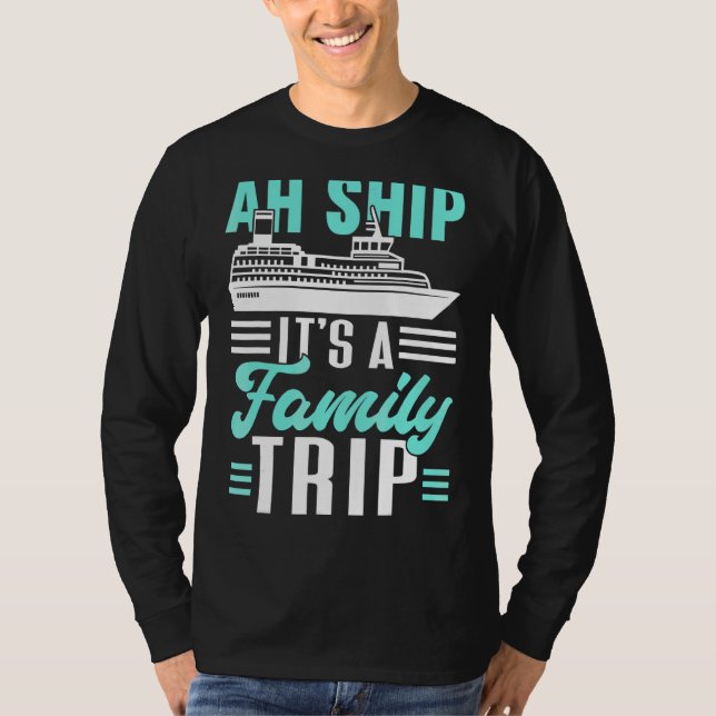 Ah Frakt Det är en Resa Cruise Frakt 1 T Shirt (Framsida)
