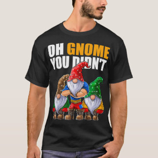 Åh, Gnome du Didnt  Gnomes Hat  T Shirt