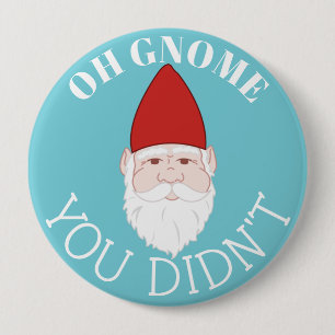 Åh, Gnome, du gjorde inte Garden Gnome Knapp