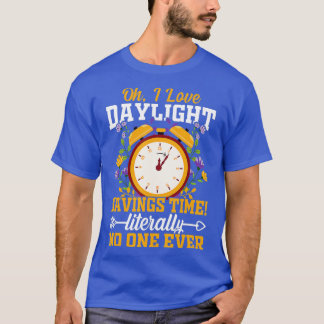 Åh I Kärlek, Daylight Savary Time Literally No One T Shirt