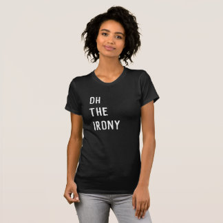 Åh Ironin T Shirt