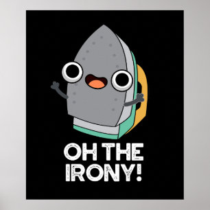 Åh, Irony Funny Järn Pun Mörk BG Poster