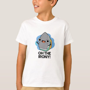 Åh, Irony Funny Järn Pun T Shirt