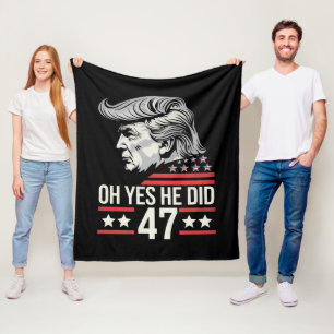 Åh ja, det gjorde han 47 Trump 2024 Fleecefilt