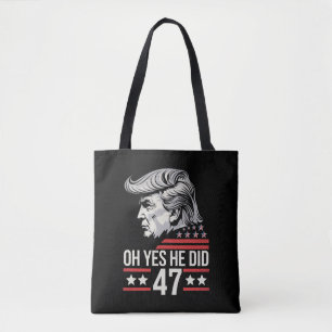 Åh ja, det gjorde han 47 Trump 2024 Tygkasse