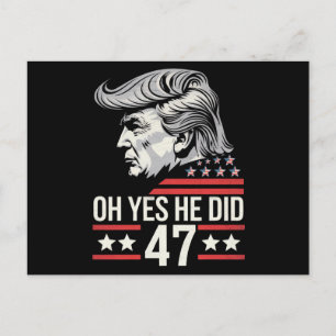 Åh ja, det gjorde han 47 Trump 2024  Vykort