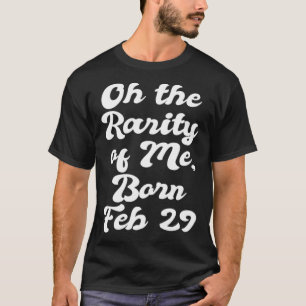 Åh, jag födde Feb 29 år 2 dag T Shirt