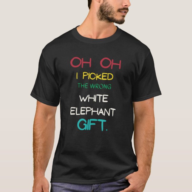 Åh, jag plockade fel vit elefant t shirt (Framsida)