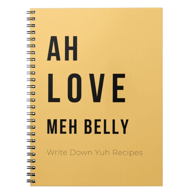 Ah Love Meh Belly – Caribbean Recipe Notebook Anteckningsbok (Framsidan)