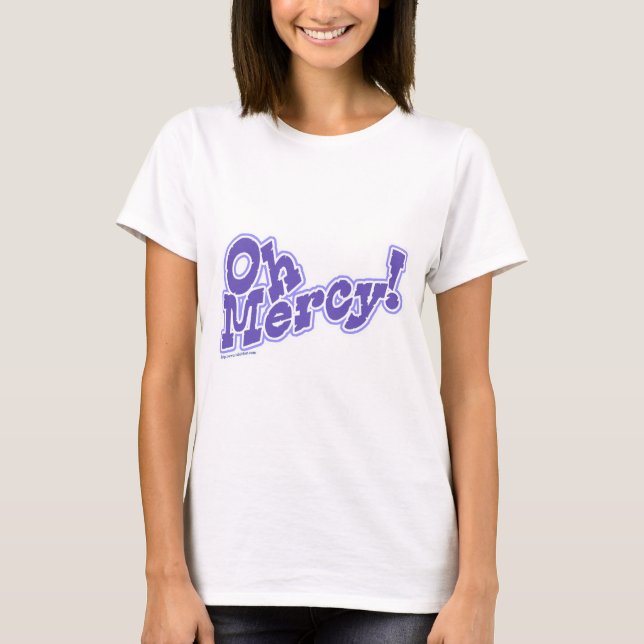 Åh Mercy Roligt Ta det lugnt och sansat Tee Shirt (Framsida)