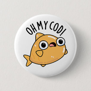 Åh min Cod Funny Fish Pun Knapp