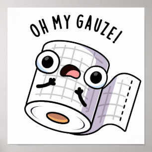 Åh, min Gauze Funny First Aid Pun Poster
