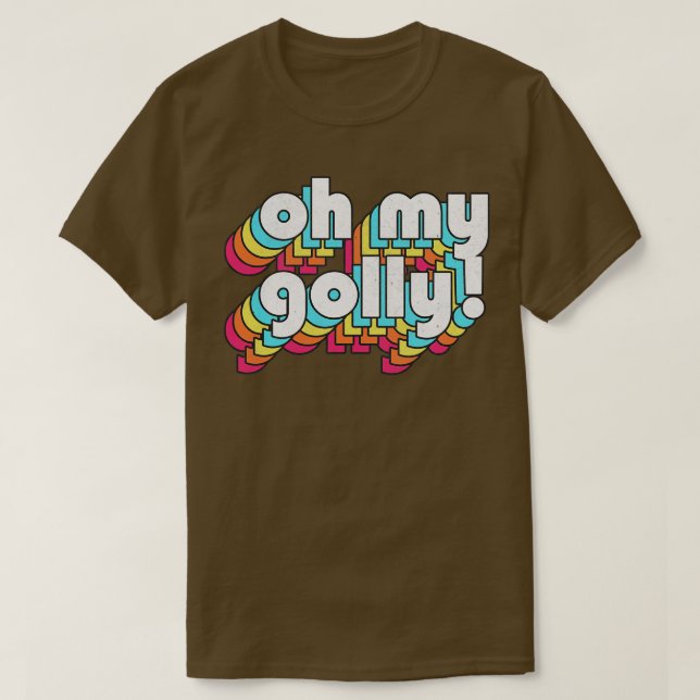 Åh, min Golly Retro Humous Typography 1 T Shirt (Design framsida)