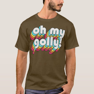 Åh, min Golly Retro Humous Typography 1 T Shirt