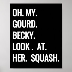 Åh, min Gourd Becky, titta på hennes Roligt Fall P Poster