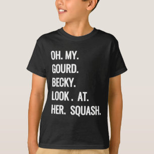 Åh, min Gourd Becky, titta på hennes Roligt Fall P T Shirt