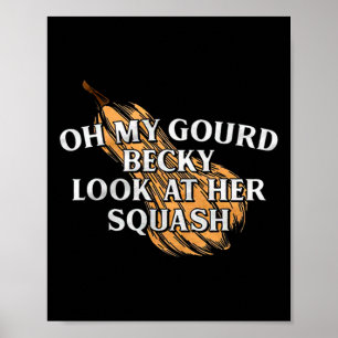 Åh, min Gourd Becky, titta på hennes torgatorgliga Poster