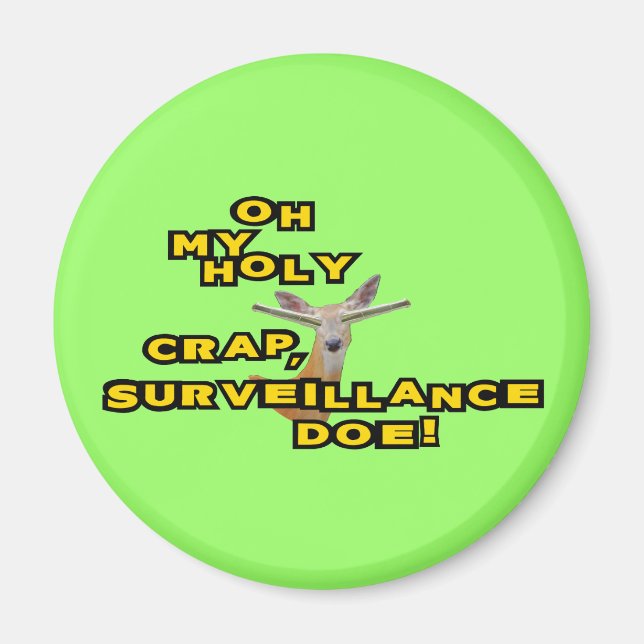 Åh min Heliga Crap Surveillance Doe Magnet (Framsidan)