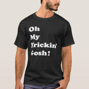 Åh min vän Gosh Potty Mouth Substitute Texting T Shirt
