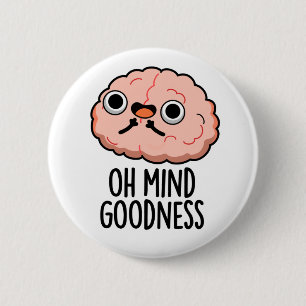 Åh Mind Godhet Funny Brain Pun Knapp