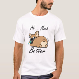 Åh, mycket bättre, Funny Bulldog Älskare T Shirt