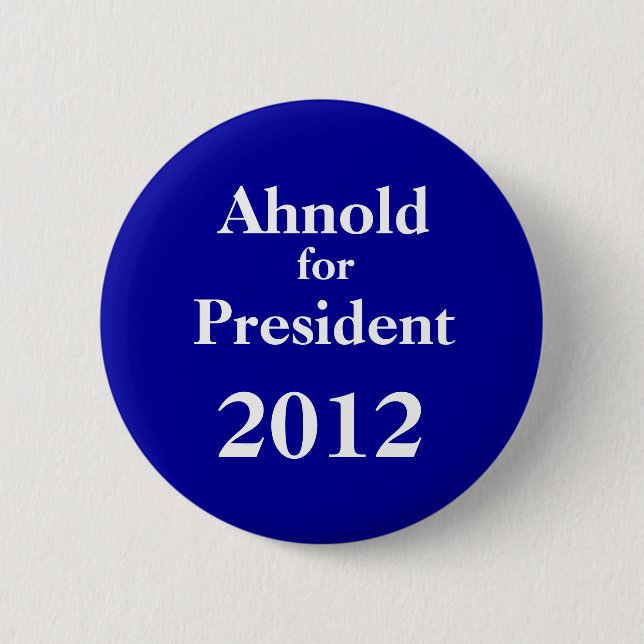 Ah-nold för presidenten 2012 knapp (Framsida)
