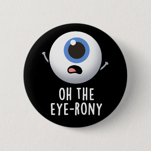 Åh, Öga-rony Funny Eyeball Pun Mörk BG Knapp