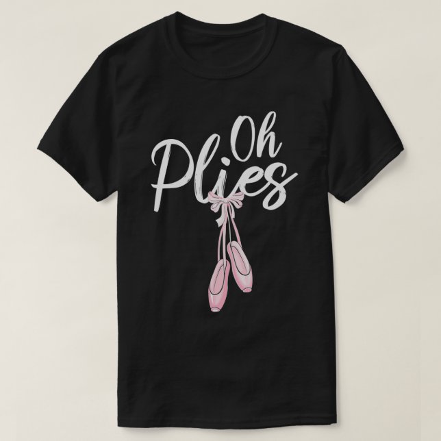 Åh Plies Ballet Pointe Shoes T Shirt (Design framsida)