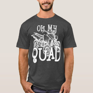 Åh Quad My Quad ATV Älskare T Shirt