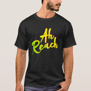 Ah Reach Trinidad Carnival Soca 2019 T Shirt