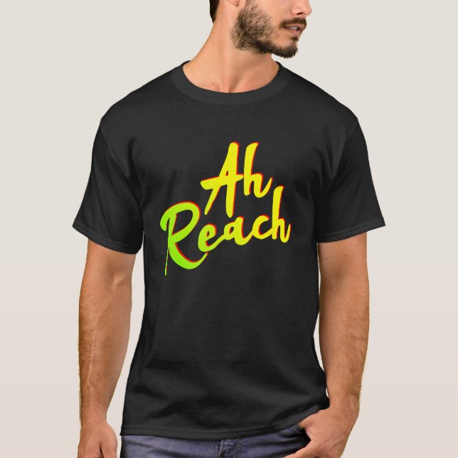 Ah Reach Trinidad Carnival Soca 2019 T Shirt (Framsida)