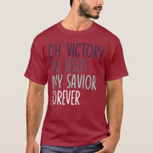 Åh, seger i Jesus min sjö för kristens skull T Shirt