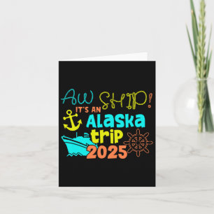 Åh skepp! Det är en Alaska-resa 2025 Kort