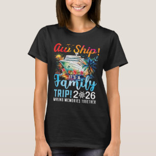 Åh skepp Det är en familjeresa 2026 Familjematchan T Shirt