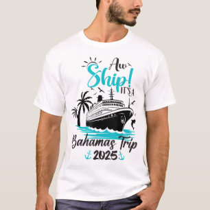 Åh Skepp Det'S En Bahamas-resa 2025 Familjekryssni T Shirt