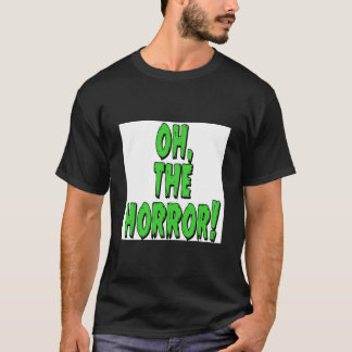 Åh, skräcken! Poster T Shirt