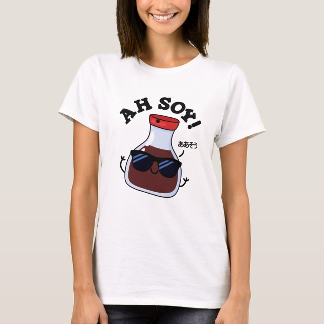 Ah Soy Funny Soy Sauce Pun T Shirt (Framsida)