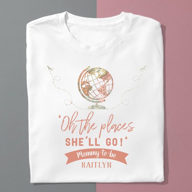 "Åh, Ställen hon kommer att gå!" Travel Karta Baby T Shirt (Skapare uppladdad)
