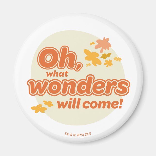 Åh, Stället du går! "What Wonders Will Kom" Magnet (Framsidan)