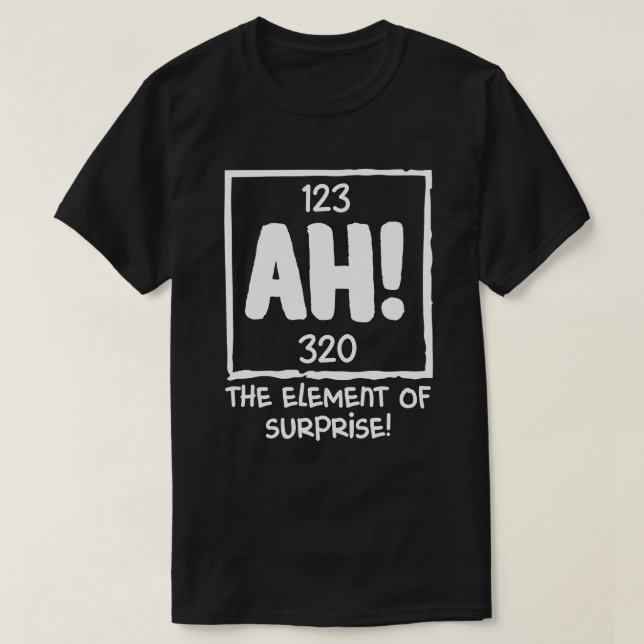 Ah the Inslag of Surprise Chemistry Science Humor T Shirt (Design framsida)