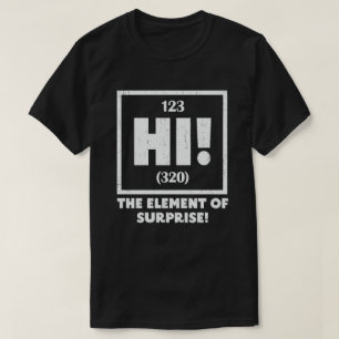 Ah the Inslag of Surprise Chemistry Science Humor T Shirt