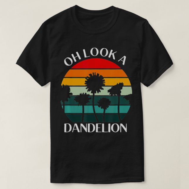 Åh, titta på en Dandelion Meme Flower Plant Gift T Shirt (Design framsida)