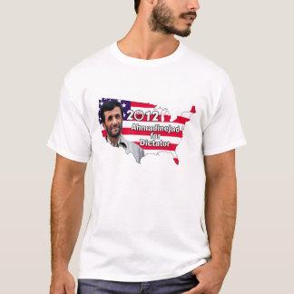 Ahmadinejad för diktatorn 2012 - manar T T-shirt
