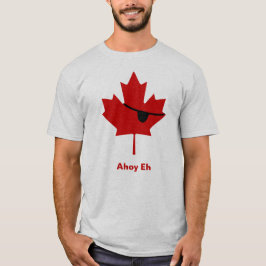 Ahoy Eh…,  Kanadensisk pirat? T Shirt