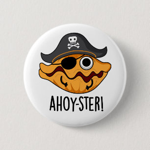 Ahoy-ster Funny Pirat Oyster Pun Knapp