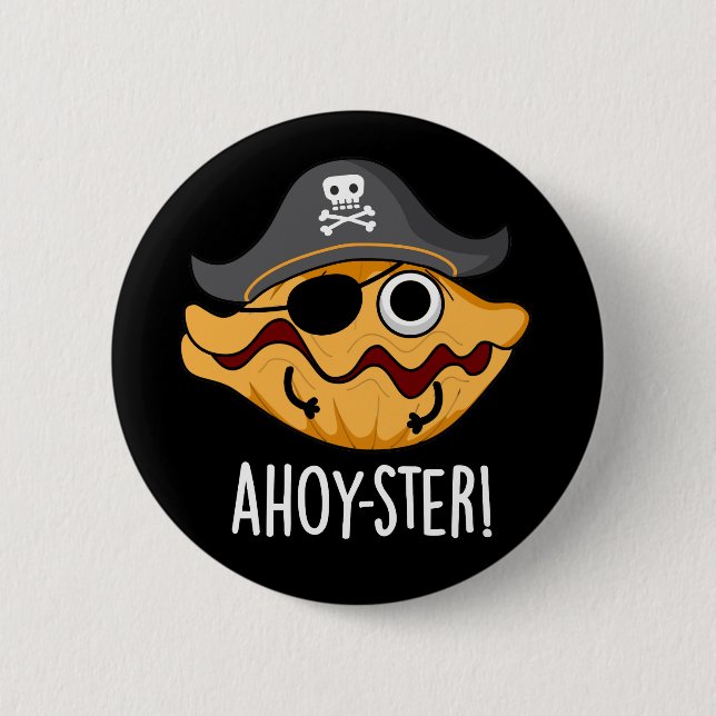Ahoy-ster Funny Pirat Oyster Pun Mörk BG Knapp (Framsida)
