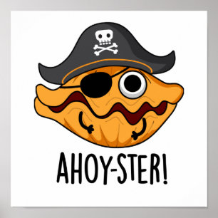 Ahoy-ster Funny Pirat Oyster Pun Poster