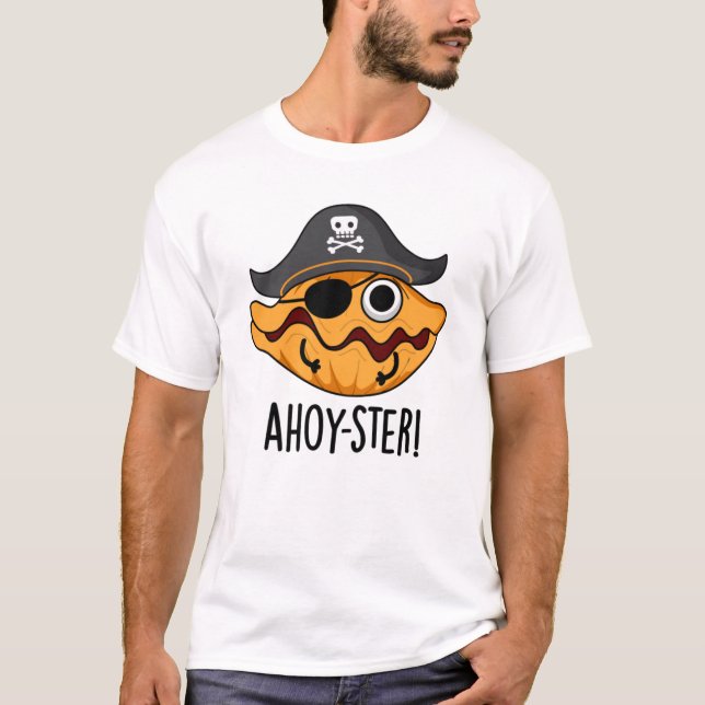 Ahoy-ster Funny Pirat Oyster Pun T Shirt (Framsida)