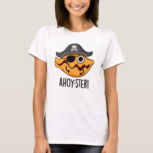 Ahoy-ster Funny Pirat Oyster Pun T Shirt (Framsida)