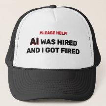 AI Anställdes Och Jag Fick Sparken™ Truckerhatt